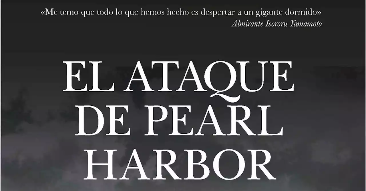 Libros recomendados: 'Ataque a Pearl Harbor', para descubrir todo lo que ocurrió