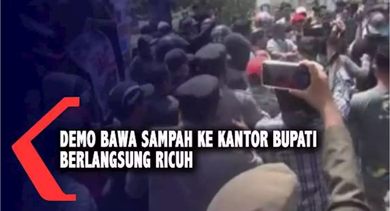 Demo Bawa Sampah Ke Kantor Bupati Berlangsung Ricuh