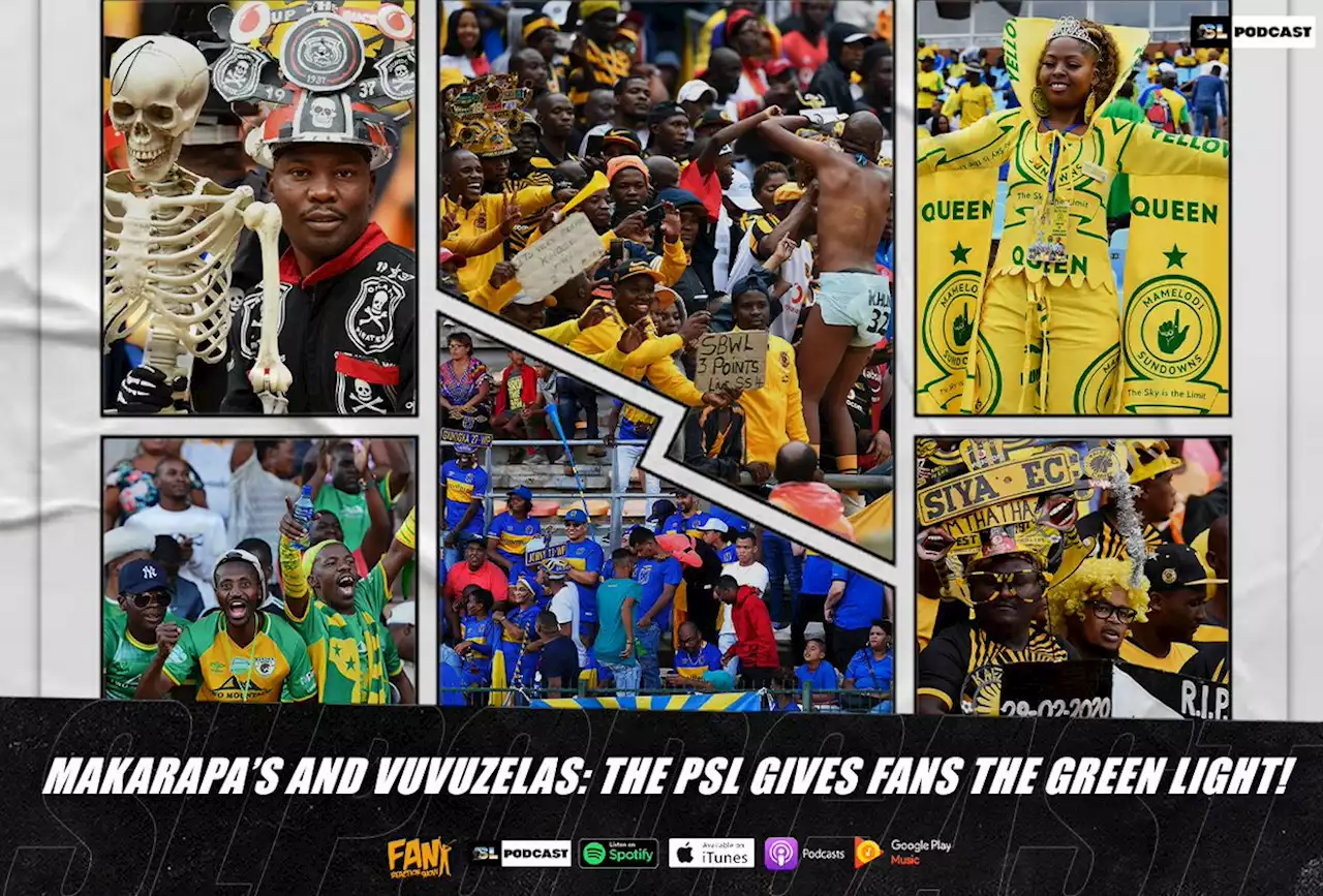 Makarapa’s and Vuvuzelas: The PSL Gives Fans The Green Light!