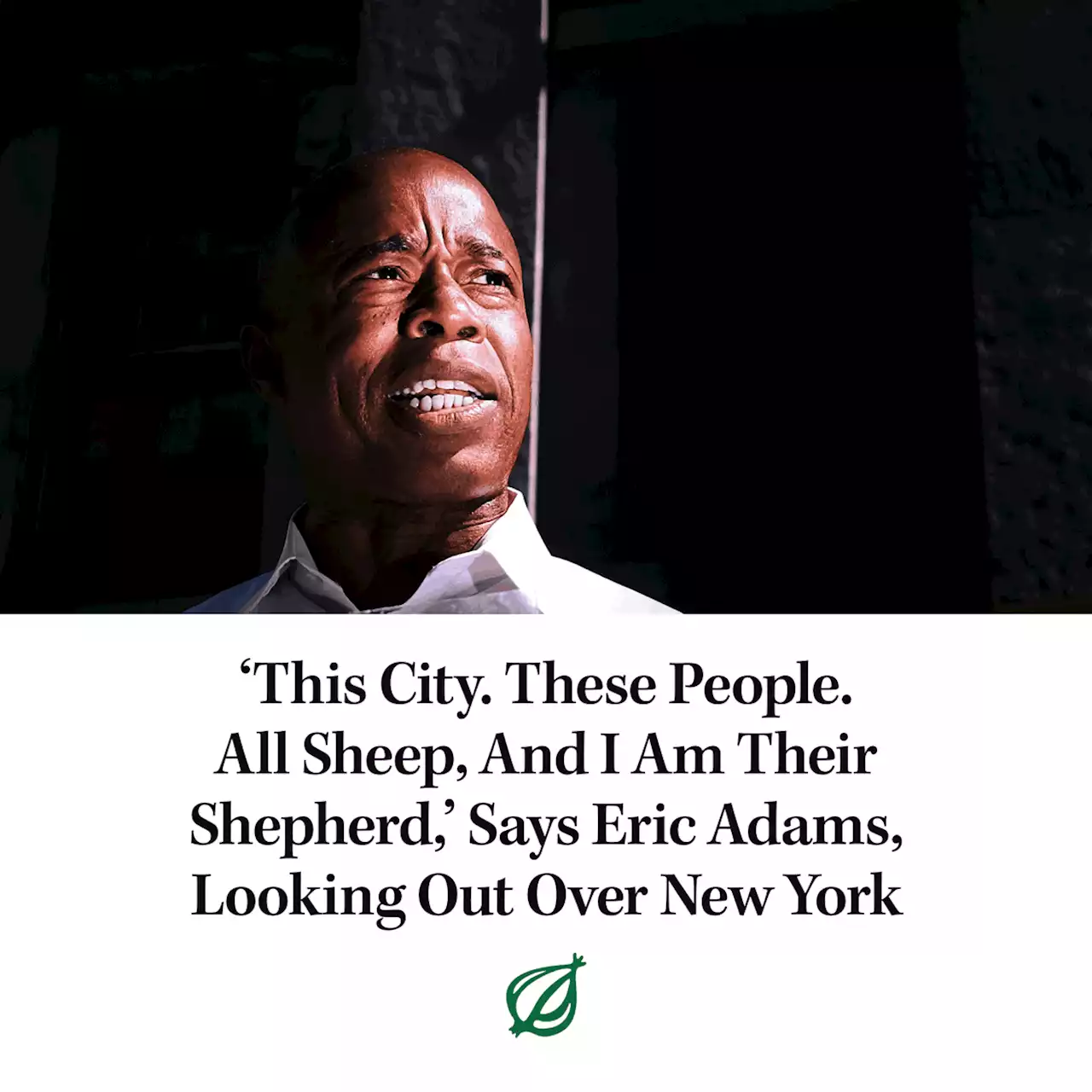 ‘This City. These People. All Sheep, And I Am Their Shepherd,’ Says Eric Adams, Looking Out Over New York