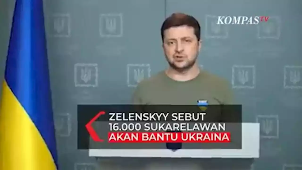 Presiden Ukraina Zelenskyy: 16.000 Sukarelawan Asing akan Datang ke Ukraina untuk Berperang!