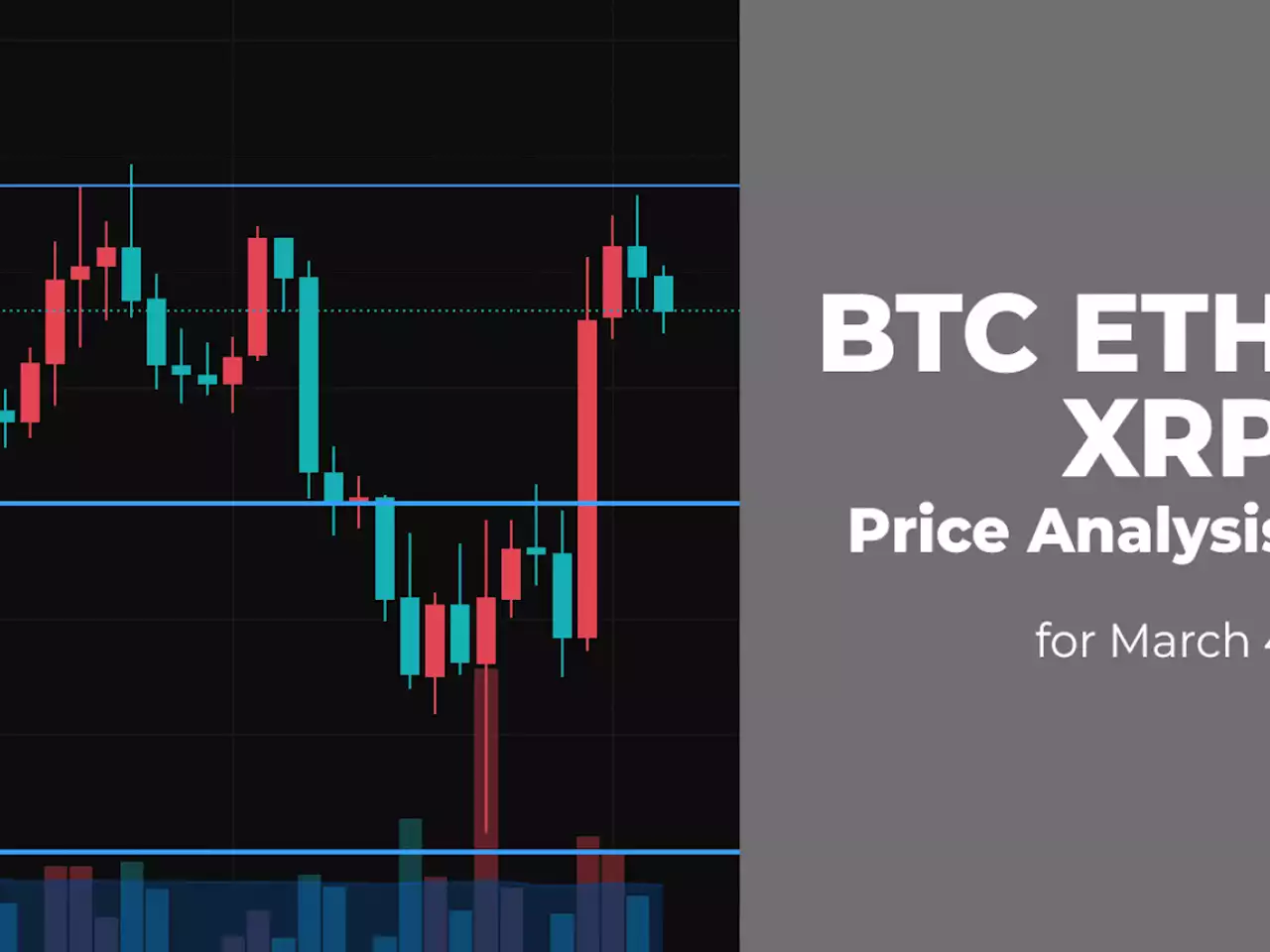 BTC, ETH and XRP Price Analysis for March 4