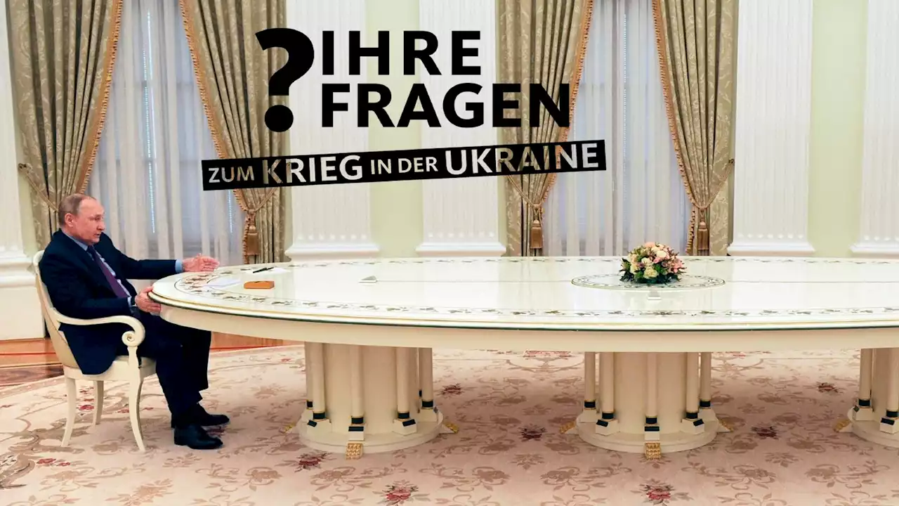 Ihre Fragen zum Krieg in der Ukraine: Was treibt Putin an?