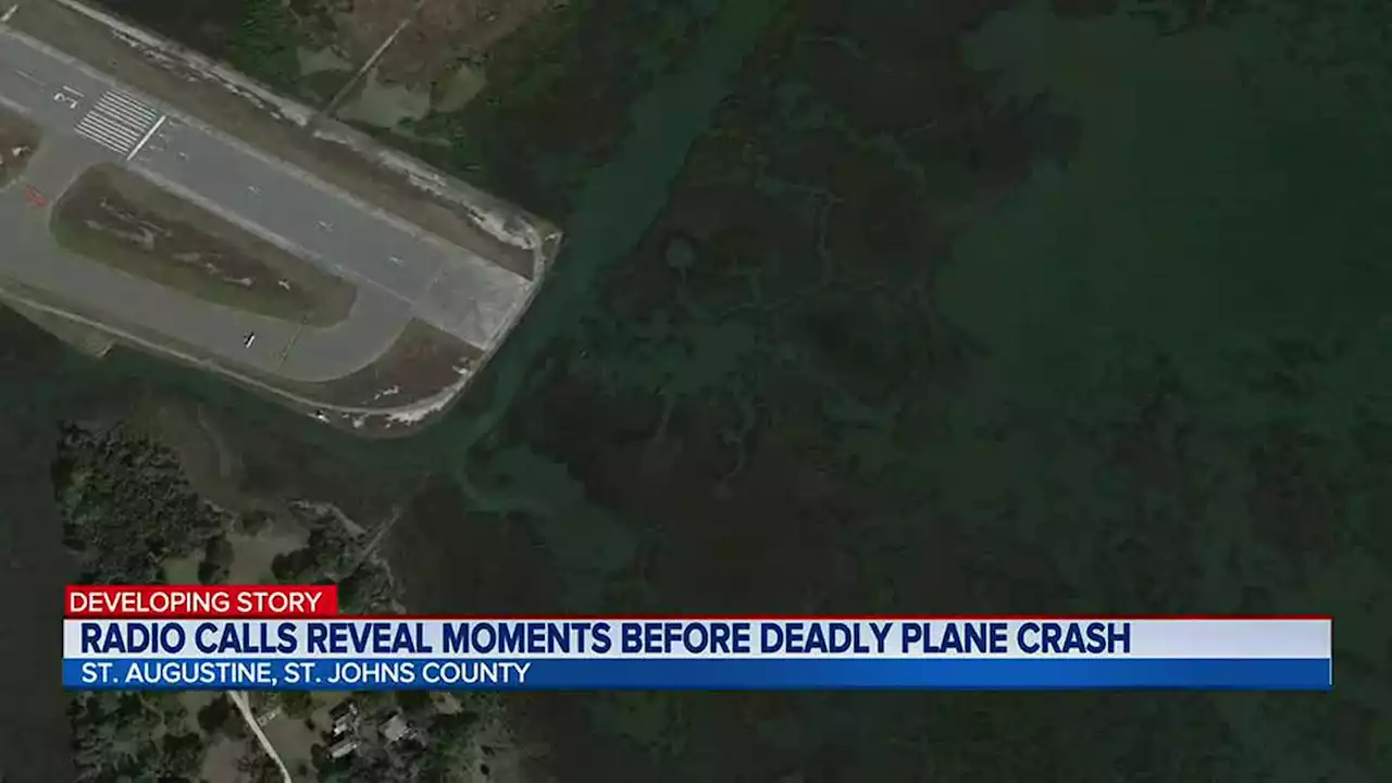 Radio calls reveal moments before deadly plane crash in St. Augustine