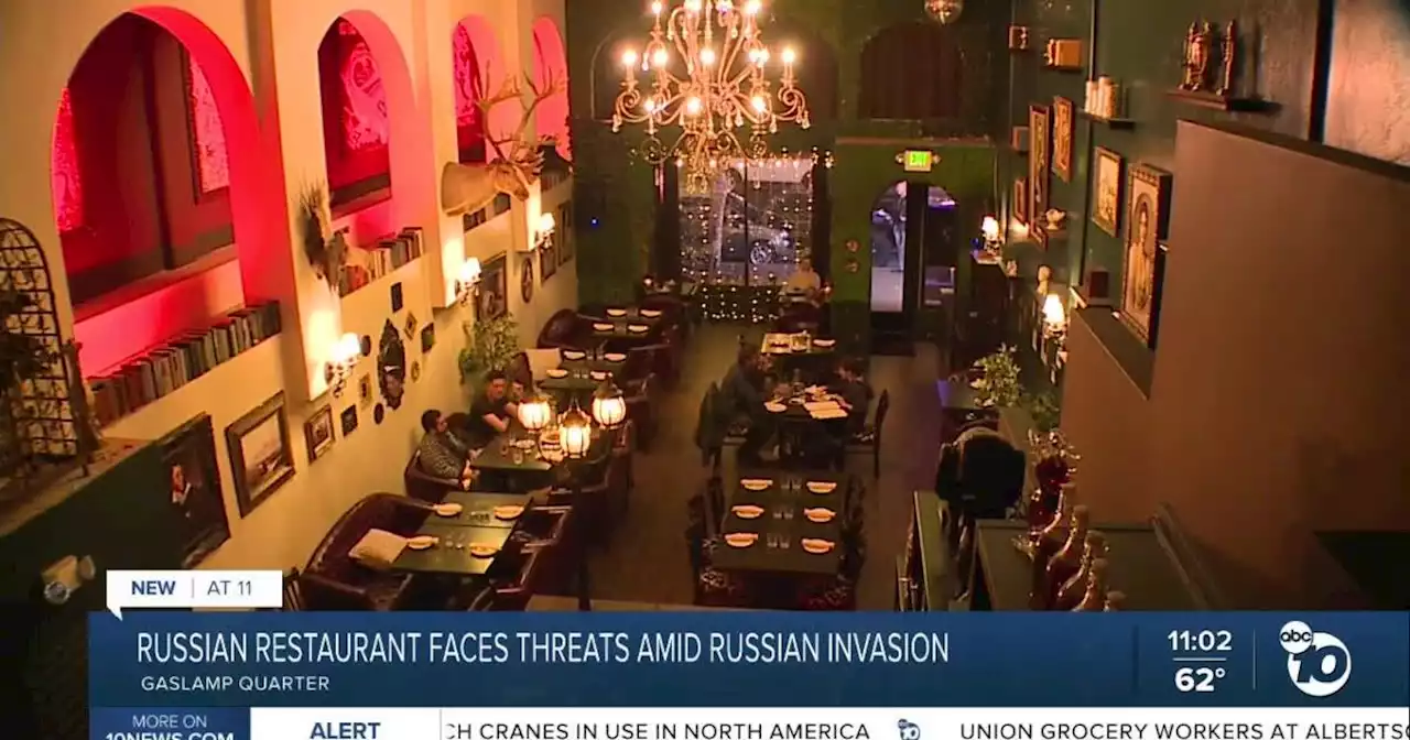 Downtown San Diego Russian restaurant receives threats amid Ukraine invasion