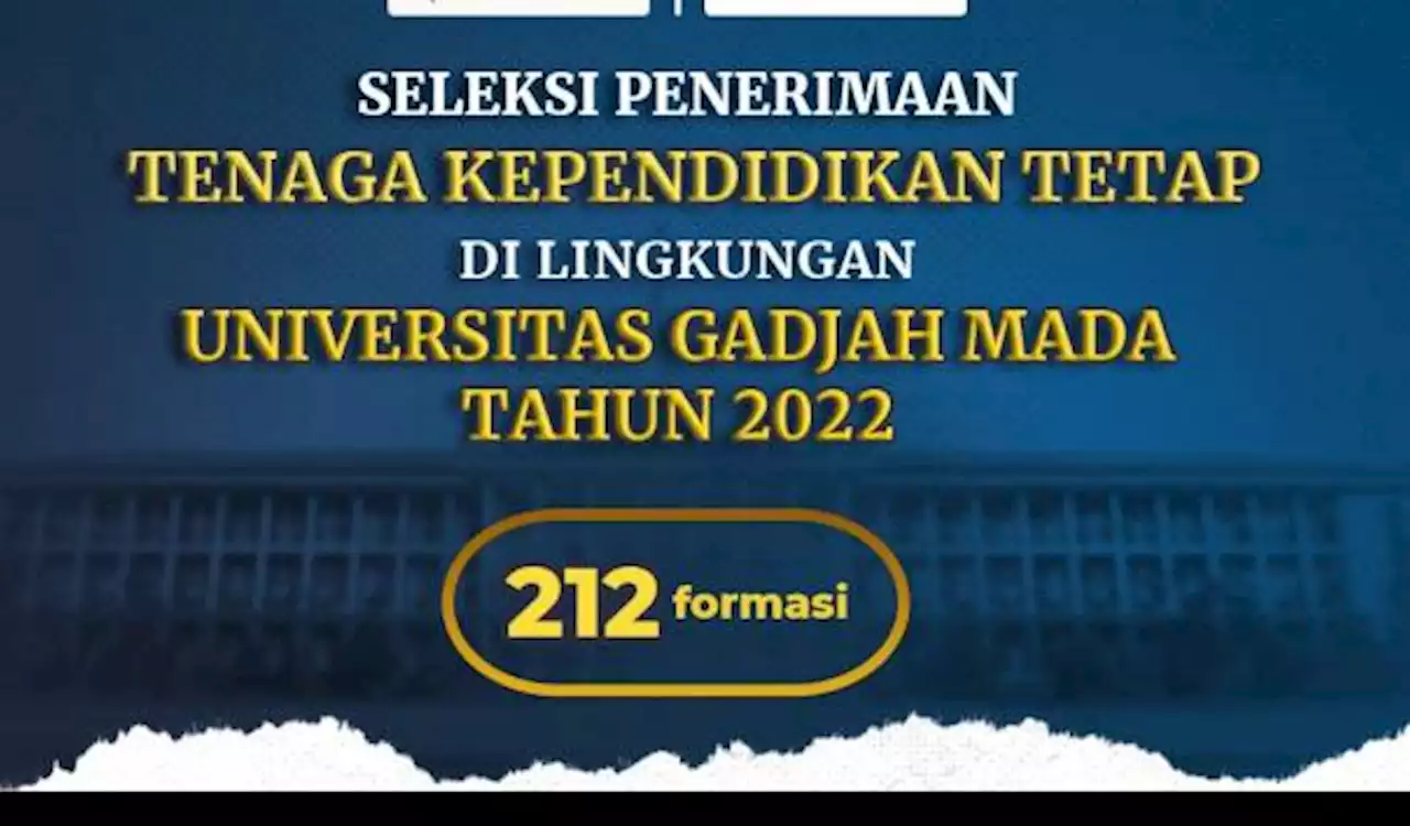 Lowongan Kerja UGM Posisi Tenaga Pendidikan Tetap, Dibuka 212 Formasi untuk Lulusan SMA-S1