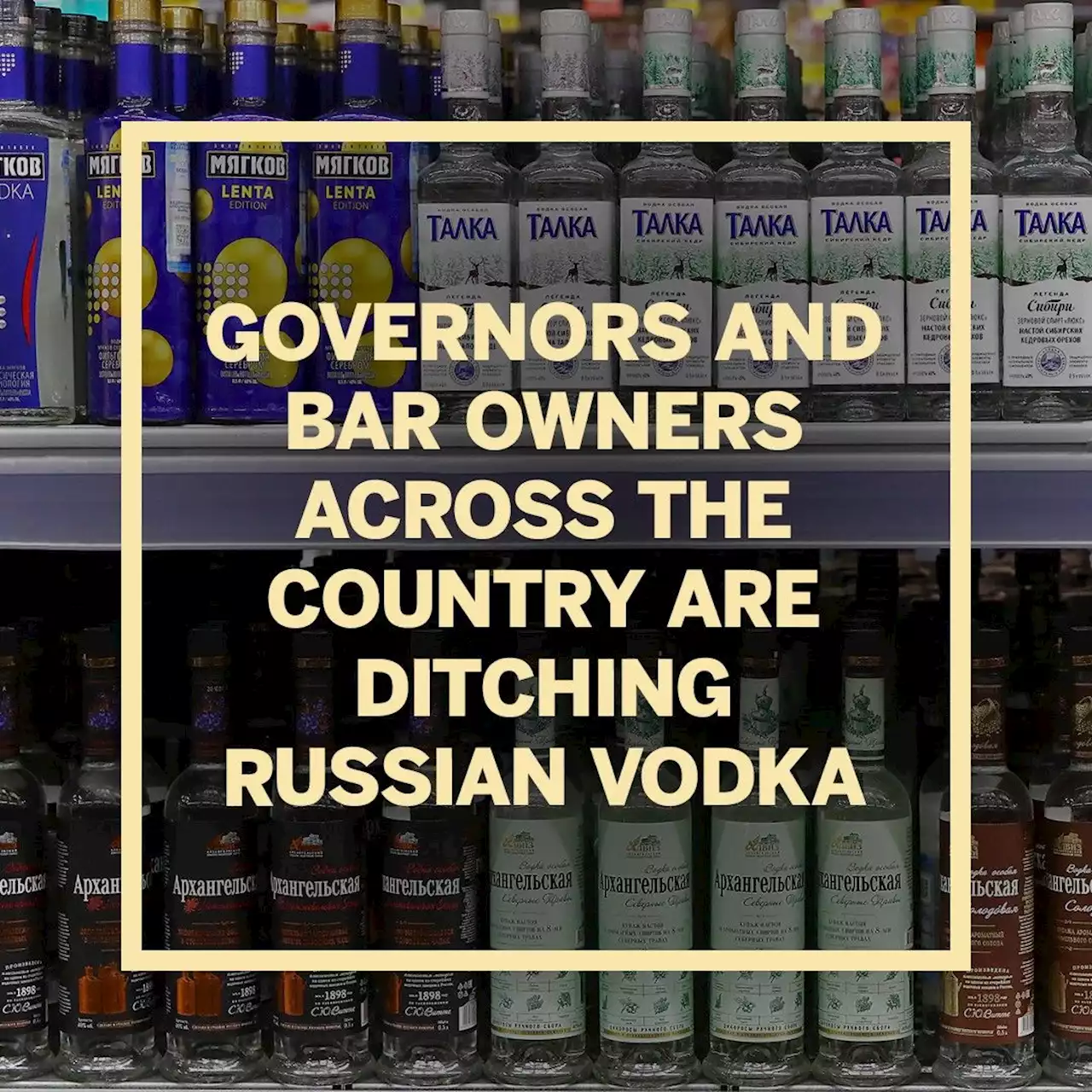 Governors and Bar Owners Across the Country Are Ditching Russian Vodka