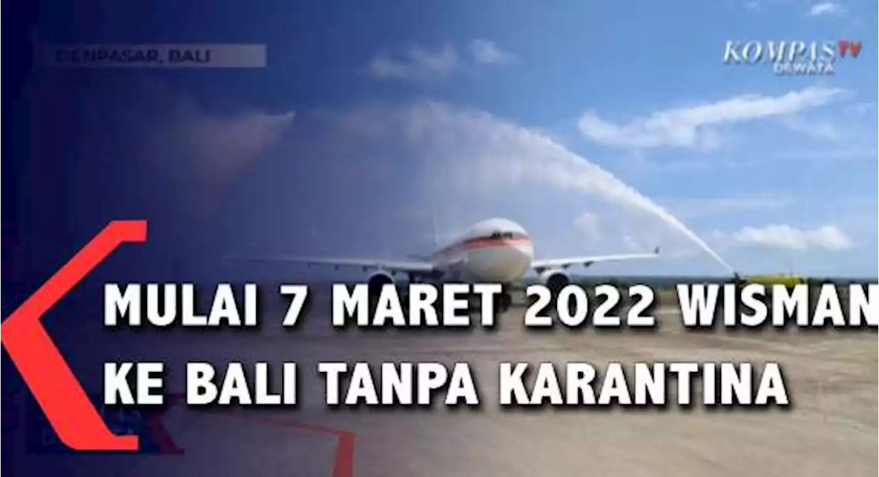 Mulai 7 Maret 2022, Wisman Masuk Bali Tanpa Karantina