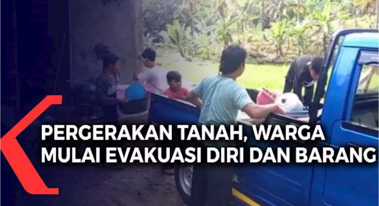 Pergerakan Tanah, Warga Mulai Evakuasi Diri Dan Barang