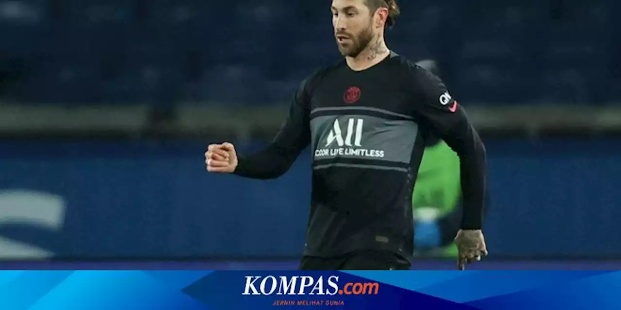 Real Madrid Vs PSG, Sergio Ramos Batal Reuni di Santiago Bernabeu