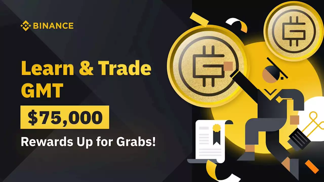 Learn & Earn GMT - $75,000 Rewards Up for Grabs! | Binance Support