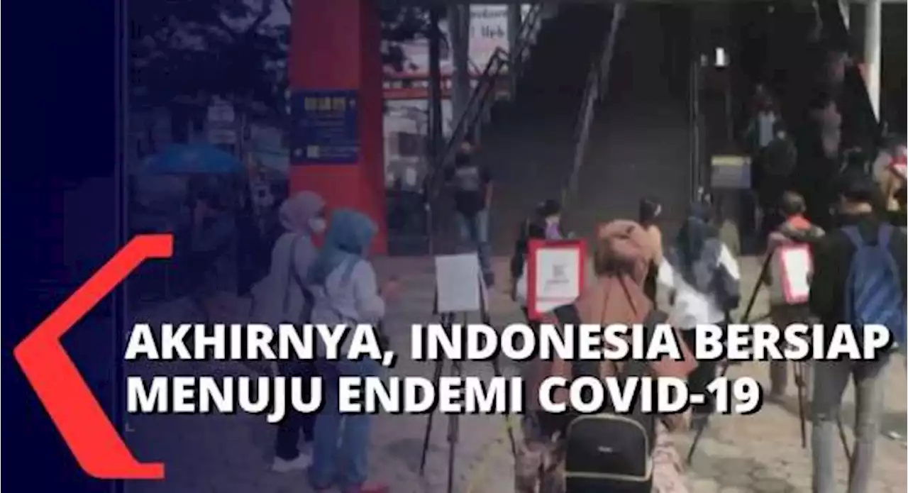 Masuk Menuju Fase Endemi Covid-19, Siapkah Indonesia?!