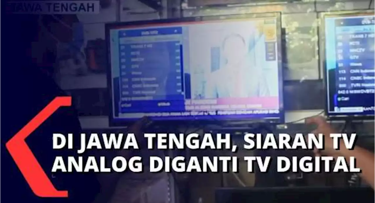 Migrasi TV Analog ke TV Digital di Jawa Tengah, Tayangan Akan Lebih Jernih dan Berkulaitas