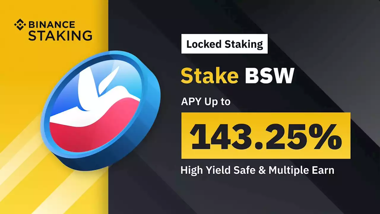 BSW Staking Special: Enjoy Up to 143.25% APY and Share 22,500 BSW in Rewards! | Binance Support