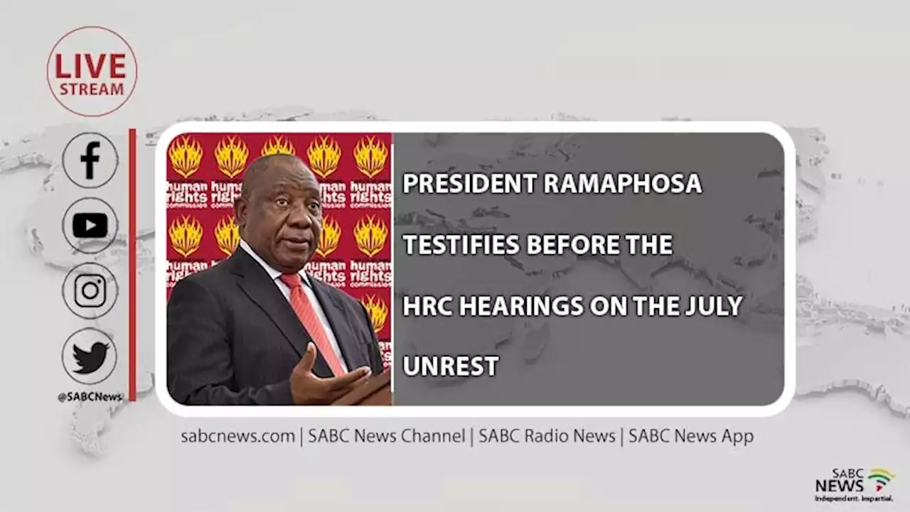 LIVE: President Ramaphosa testifies at the HRC July unrest hearings - SABC News - Breaking news, special reports, world, business, sport coverage of all South African current events. Africa's news leader.