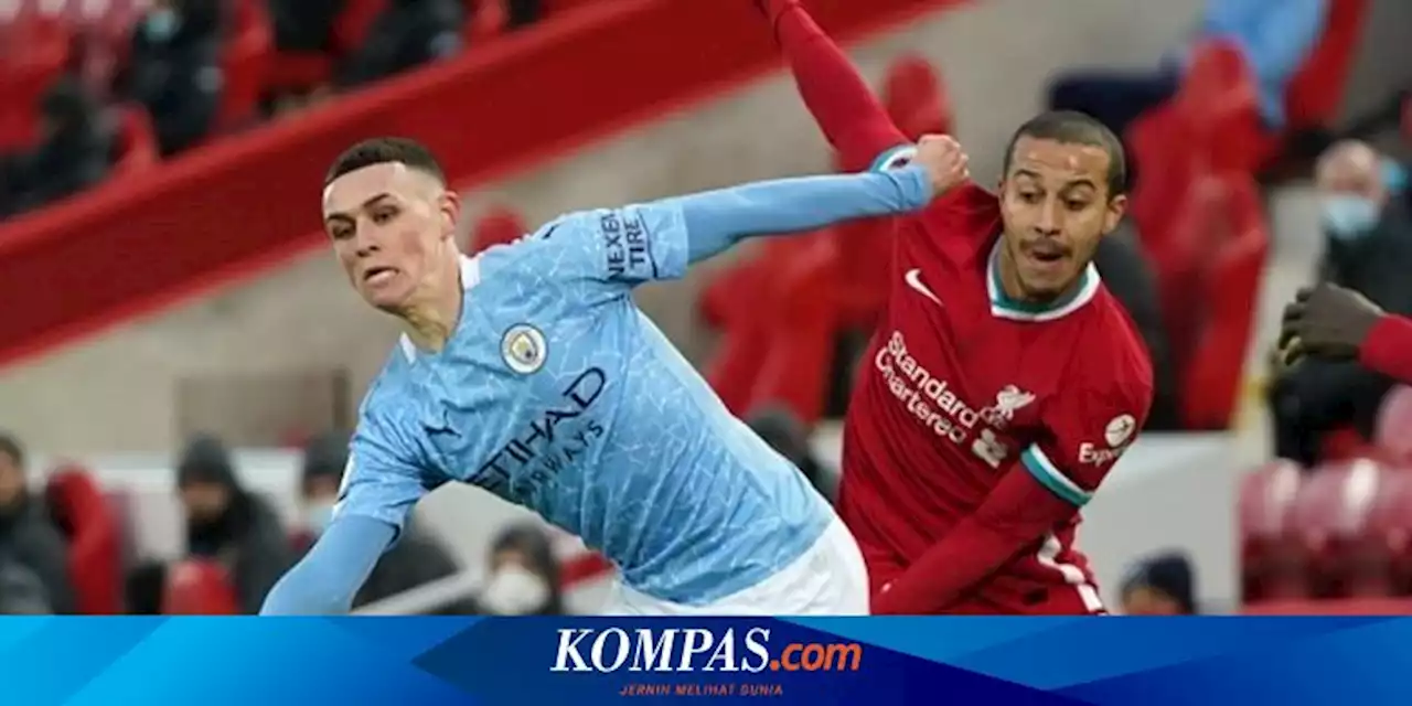 Jadwal Liga Inggris Hari Ini, Partai Raksasa Man City Vs Liverpool