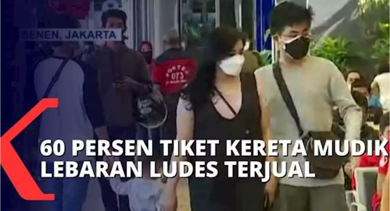 Warga Pilih Mudik Lebih Awal, Tiket Kereta Habis Hingga Bandara Soetta Mulai Ramai Dipenuhi Pemudik