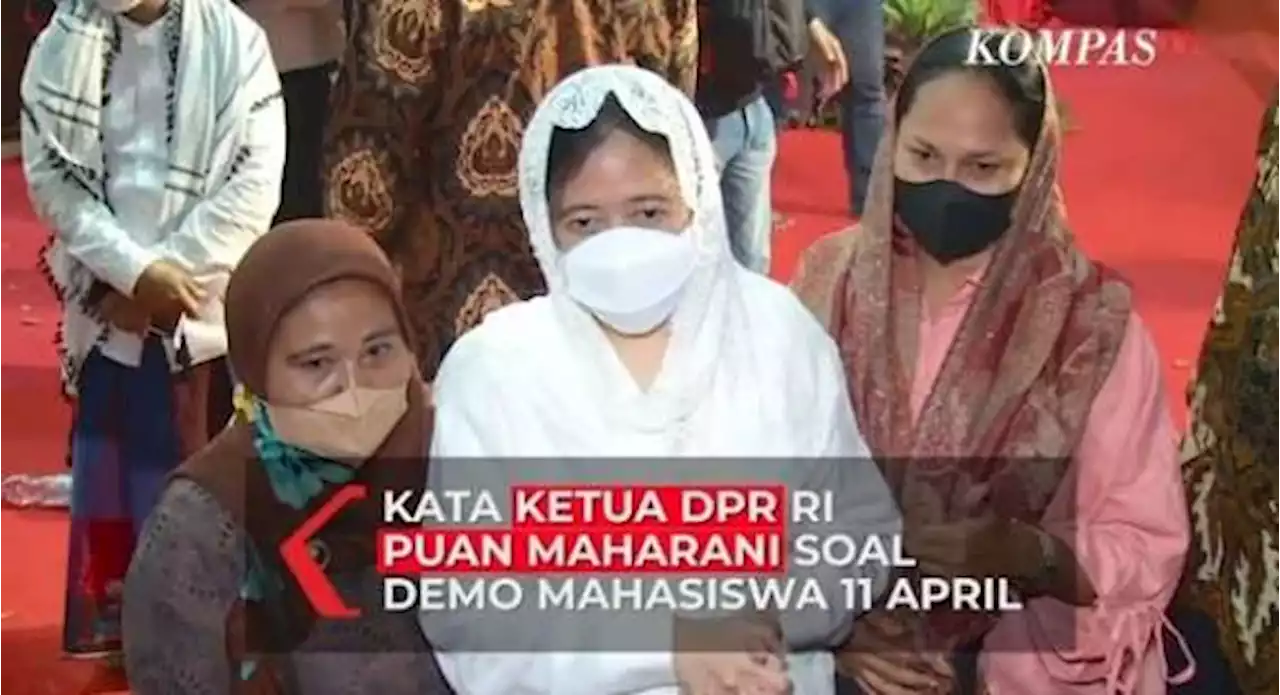 Ketua DPR RI Puan Maharani Tanggapi Soal Demo Mahasiswa 11 April 2022