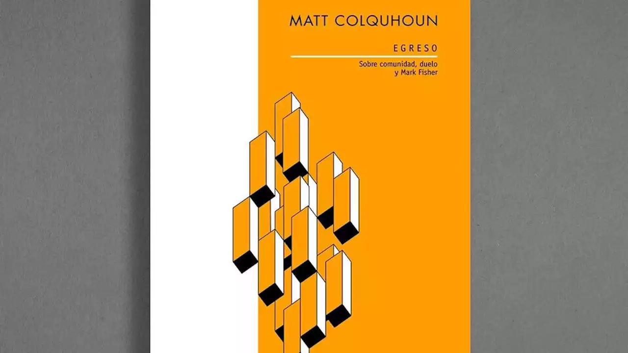 Mark Fisher sigue dando que escribir | El libro 'Egreso', de Matt Colquhoun, sobre el filósofo y docente británico