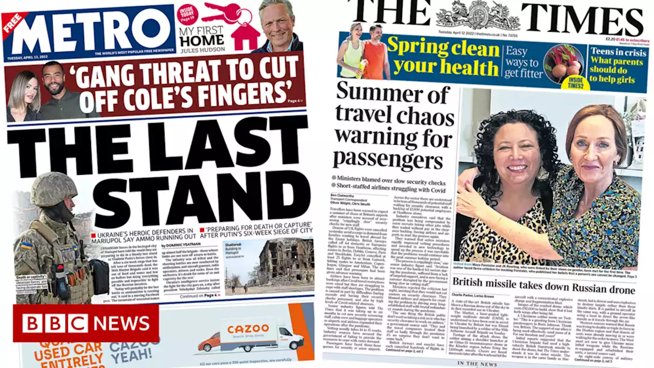 Newspaper headlines: Mariupol's last stand and 'travel chaos' warnings