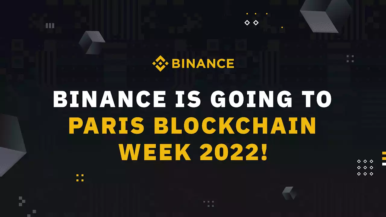 Binance Is Going to Paris Blockchain Week 2022! | Binance Blog