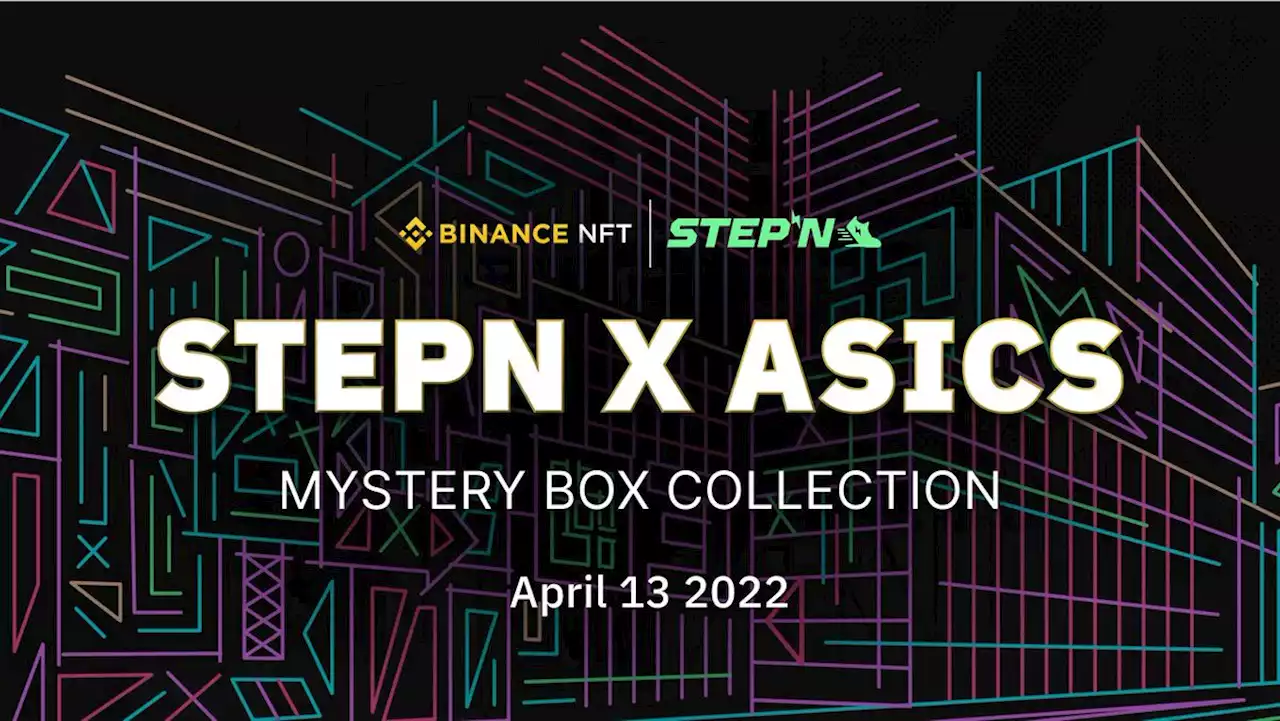 Binance NFT Marketplace Launches “STEPN x ASICS NFT Sneakers” Mystery Box Collection via the Subscription Mechanism | Binance Support