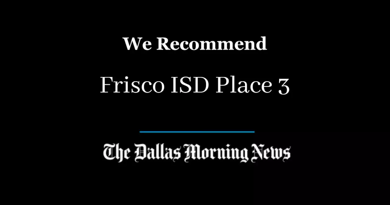 For Frisco ISD Place 3, we recommend