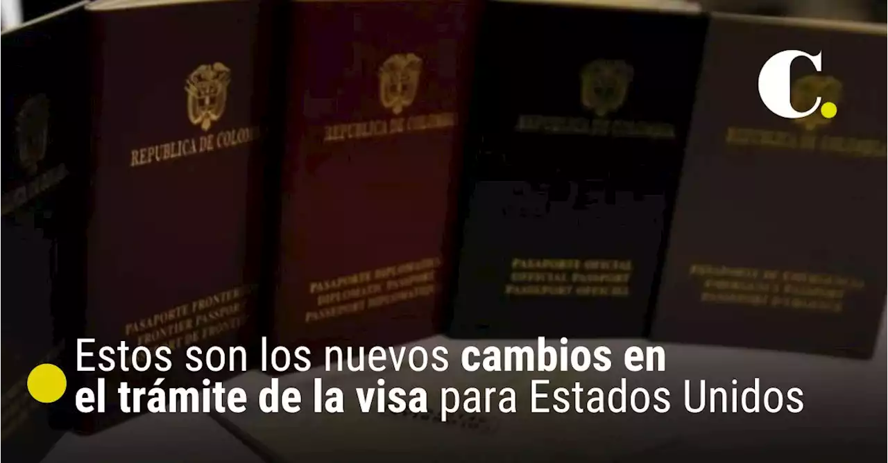 Estos son los nuevos cambios en el trámite de la visa para Estados Unidos