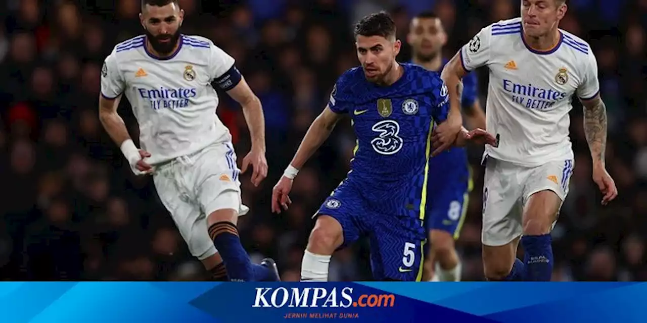 Link Live Streaming Real Madrid Vs Chelsea, Kickoff 02.00 WIB