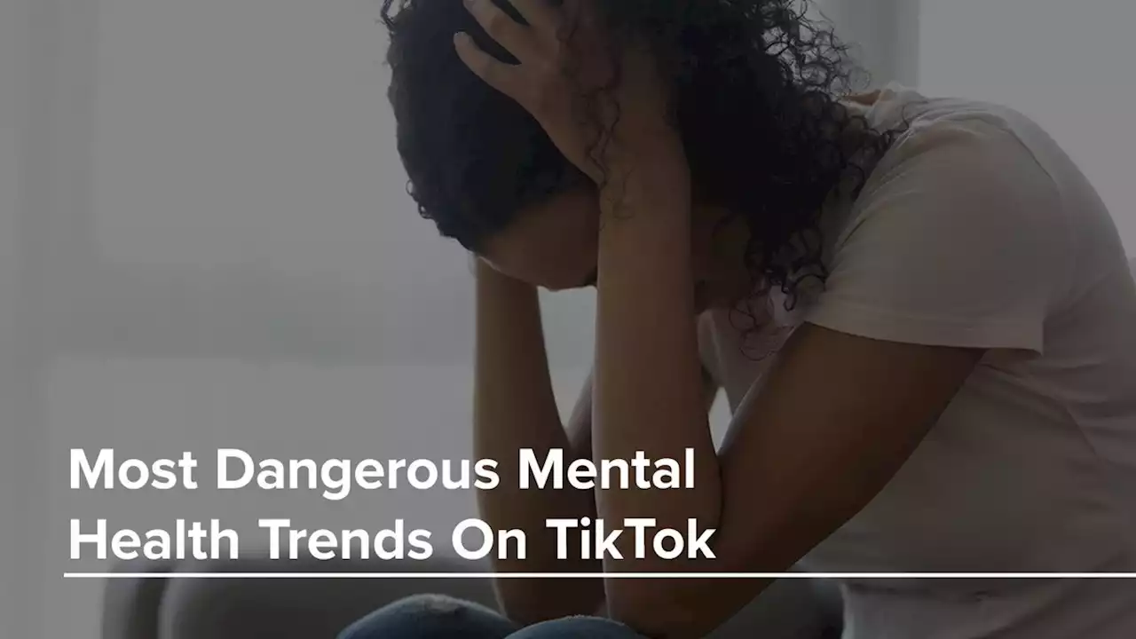 Most Dangerous Mental Health Trends On TikTok