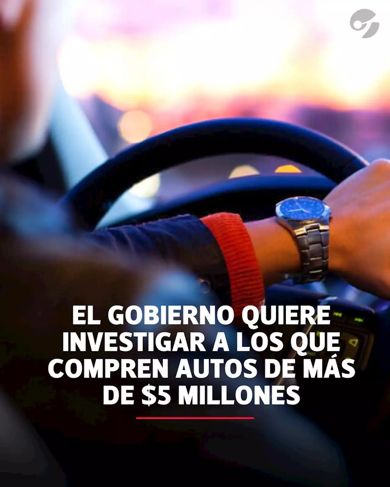 El Gobierno quiere investigar a los que compren autos de más de $ 5 millones