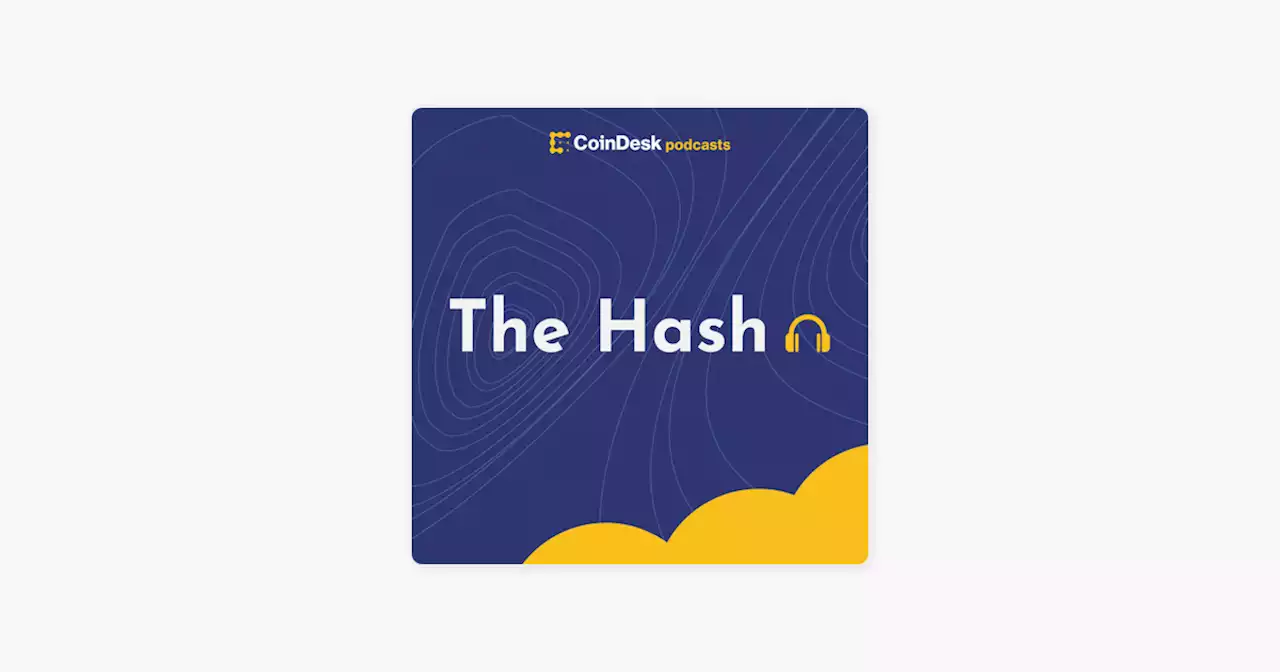 ‎CoinDesk Podcast Network: THE HASH: What Record-High Inflation Means for Crypto, Bored Apes Going Hollywood and More on Apple Podcasts