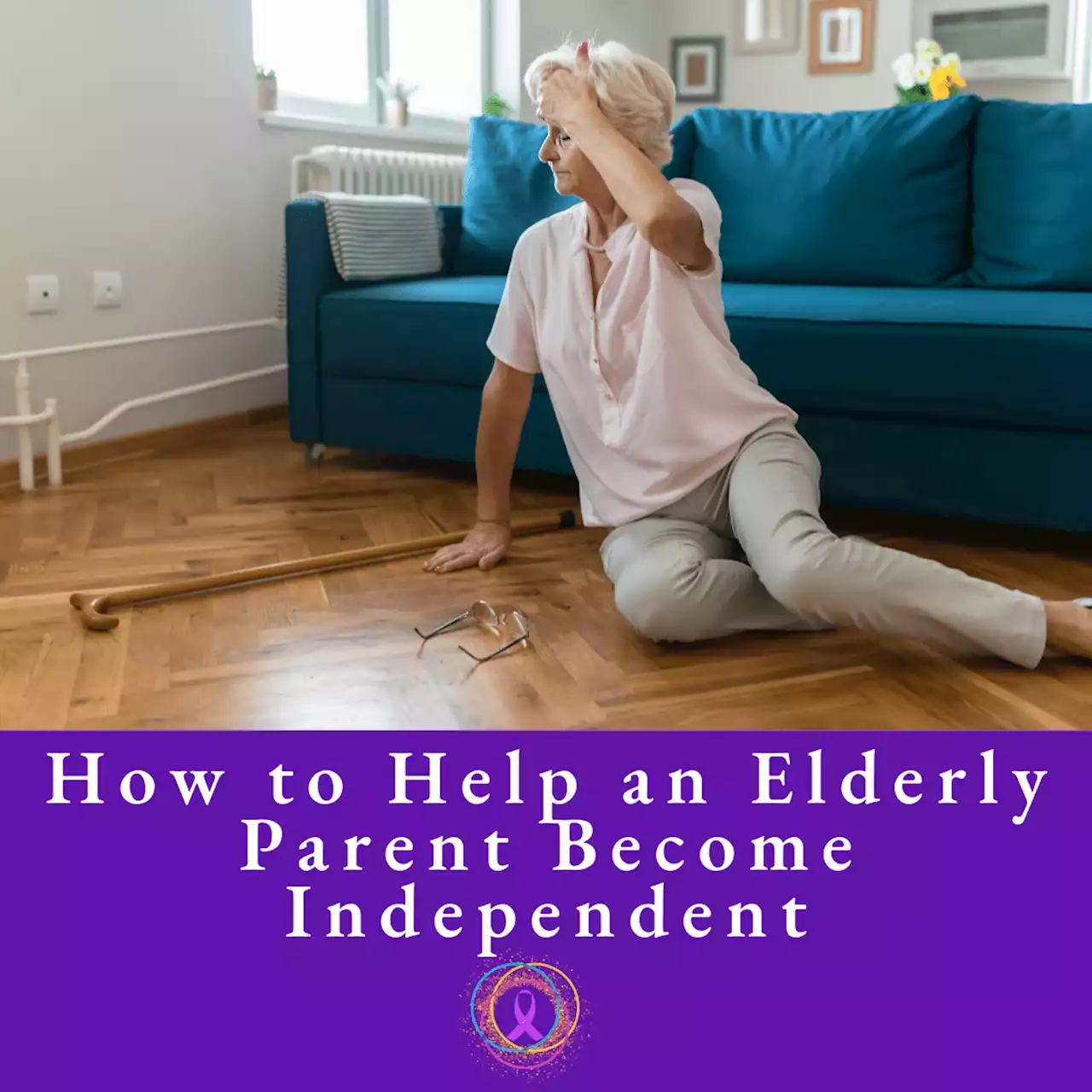 How to Help an Elderly Parent Become Independent - The Diary of An Alzheimer's Caregiver