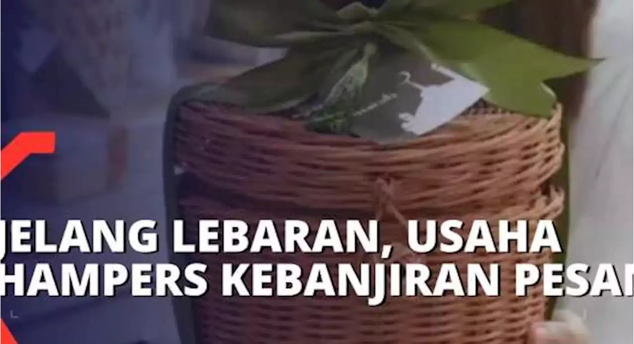 Jual Hampers Lebaran, Pedagang Raup Omzet Hingga Ratusan Juta