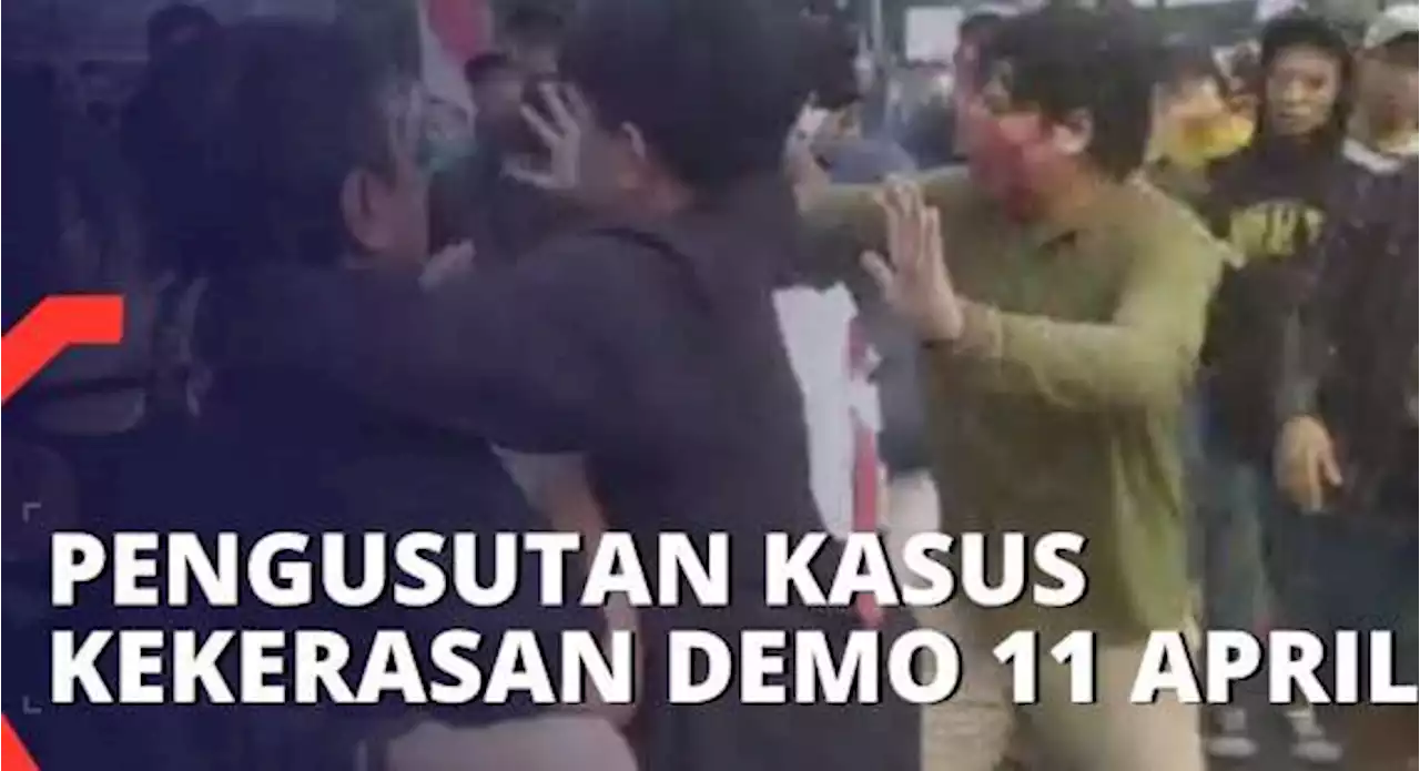 Kekerasan Demo 11 April, Sentara Institute: PR Terbesar Bukan pada Massa Tapi pada Elemen Negara