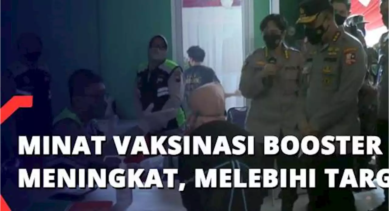 Minat Vaksinasi Booster Meningkat, Melebihi Target