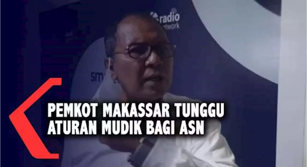 Pemkot Makassar Tunggu Aturan Mudik Bagi ASN