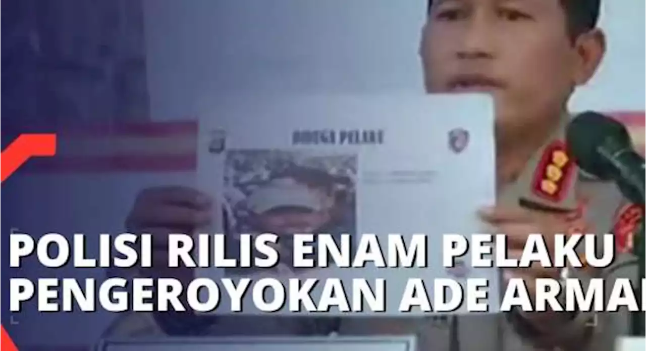 Polisi Rilis Pelaku Pengeroyokan Ade Armando, 6 Orang Jadi Tersangka