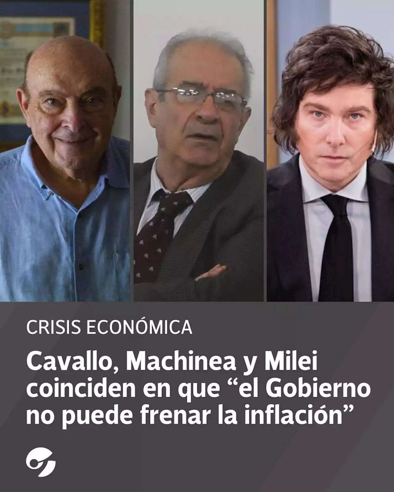 Domingo Cavallo, José Luis Machinea y Javier Milei coinciden en que 'el Gobierno no puede frenar la inflación'