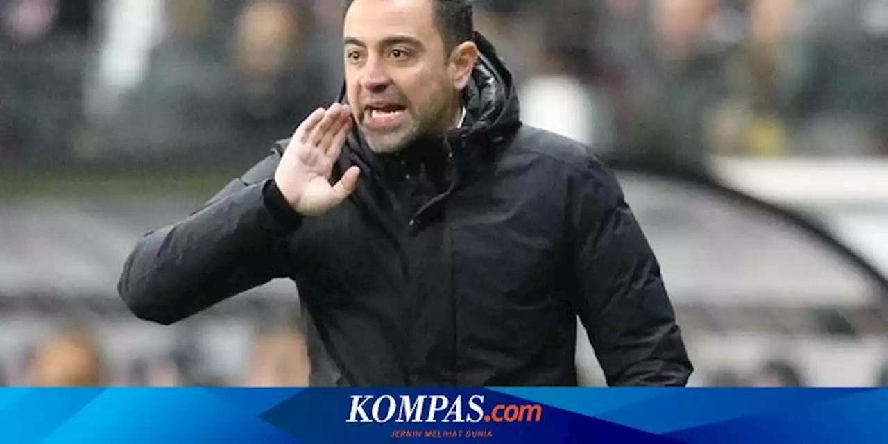 Bagaimana Perasaan Xavi Lihat Real Madrid ke Semifinal Liga Champions?