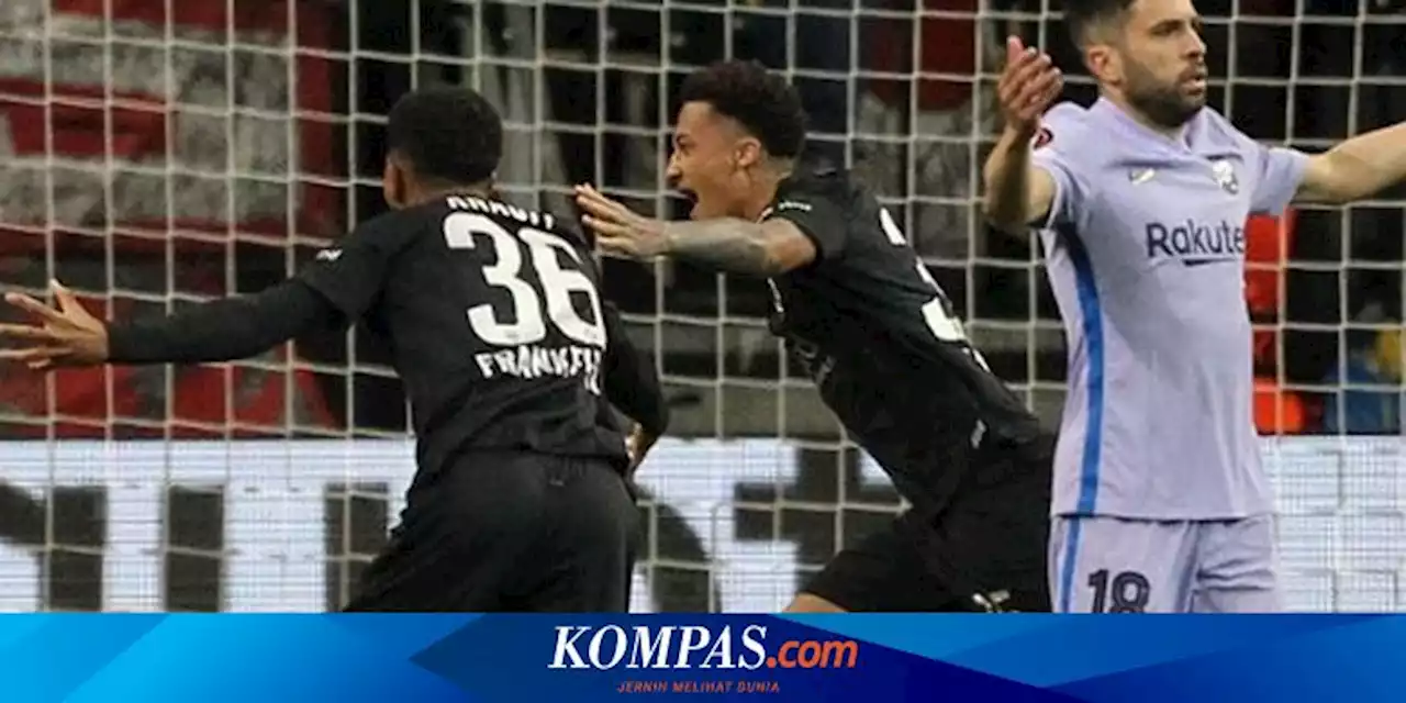 Barcelona Vs Eintracht Frankfurt: Villarreal Jadi Inspirasi, Blaugrana Bisa Tersakiti Efisiensi