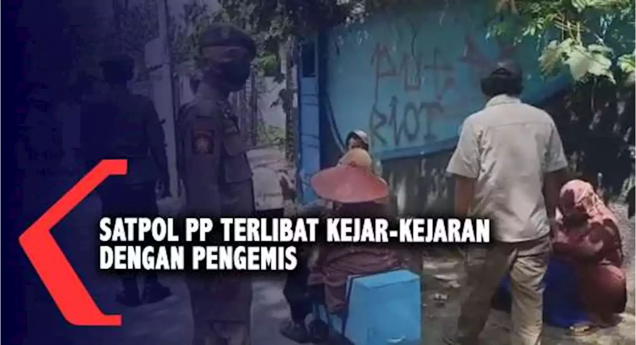 Satpol PP Terlibat Kejar-Kejaran Dengan Pengemis