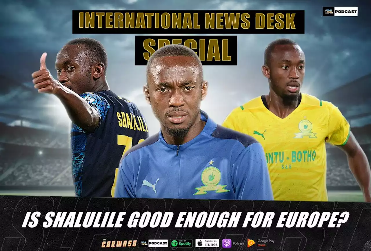 Is Shalulile Good Enough For Europe?