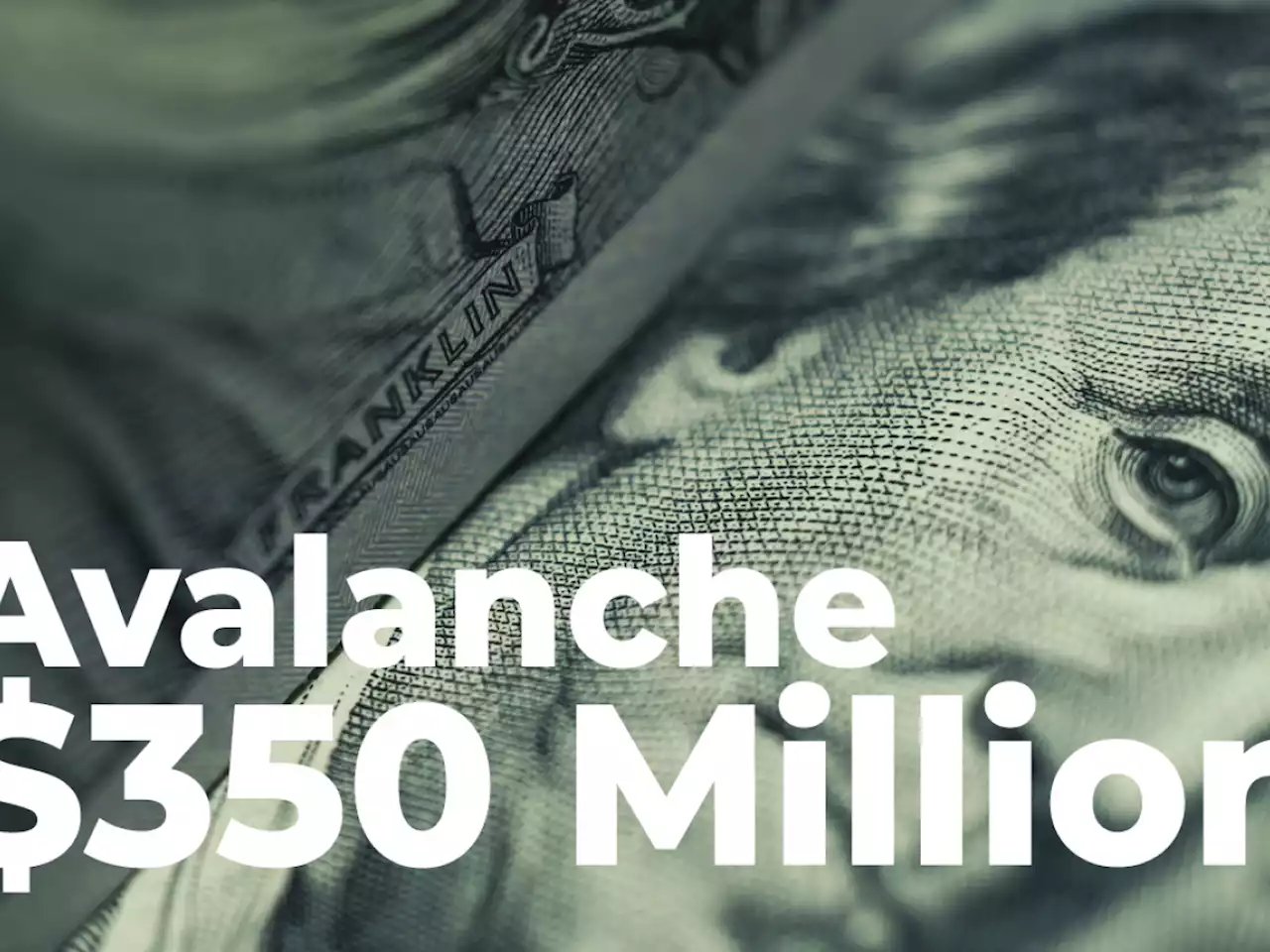 Avalanche Developer to Rake In $350 Million