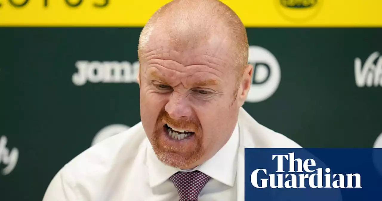 Burnley sack Sean Dyche in midst of Premier League relegation battle