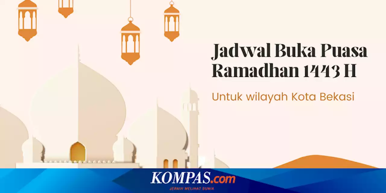 Jadwal Buka Puasa di Kota Bekasi Hari Ini, 15 April 2022