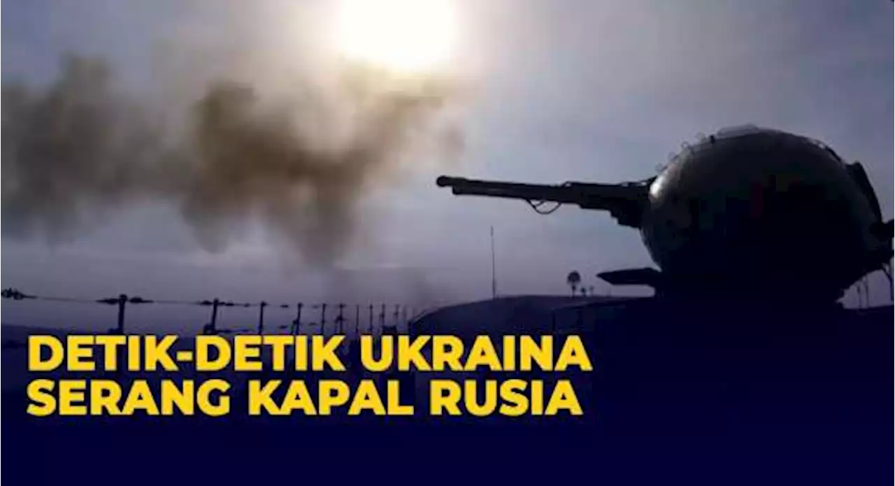 Detik-detik Rudal Ukraina Serang Kapal Perang Rusia di Laut Hitam