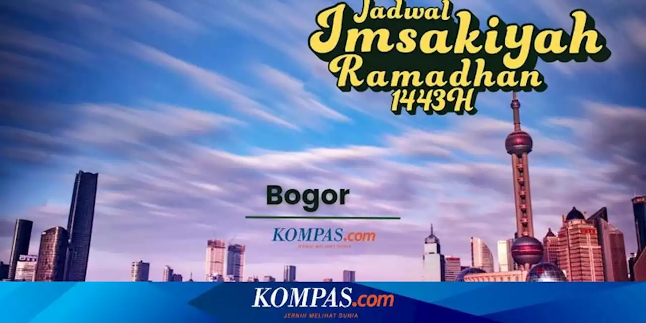 Jadwal Imsak di Bogor Hari Ini, 17 April 2022