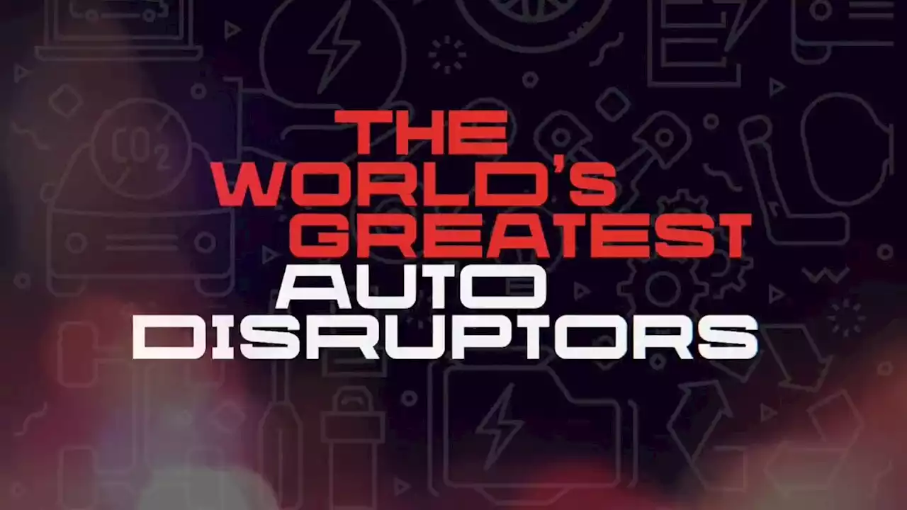 The World's Greatest Auto Disruptors 2022