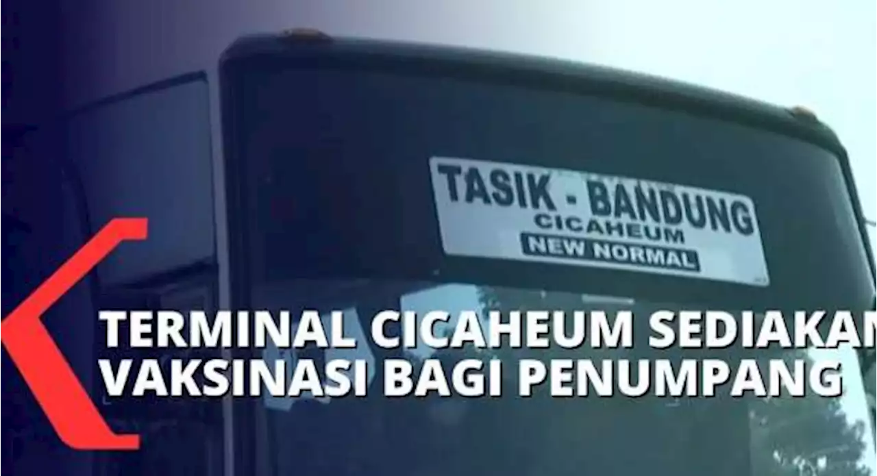 Bersiap Hadapi Mudik Lebaran, Terminal Cicaheum Periksa Kesehatan Sopir Hingga Sediakan Vaksinasi